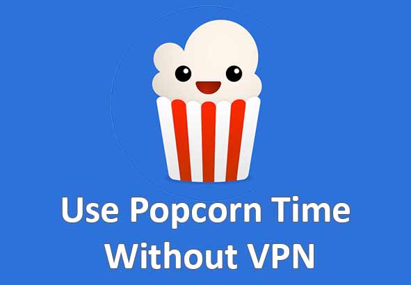 Use-Popcorn-Time-Without-VPN